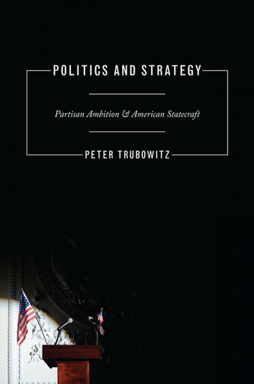 Cover of the book Politics and Strategy by Peter Trubowitz, Princeton University Press