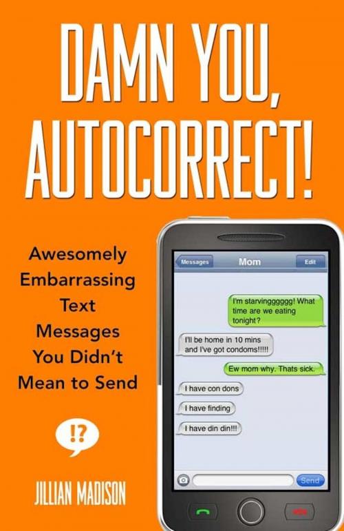 Cover of the book Damn You, Autocorrect! by Jillian Madison, Hachette Books
