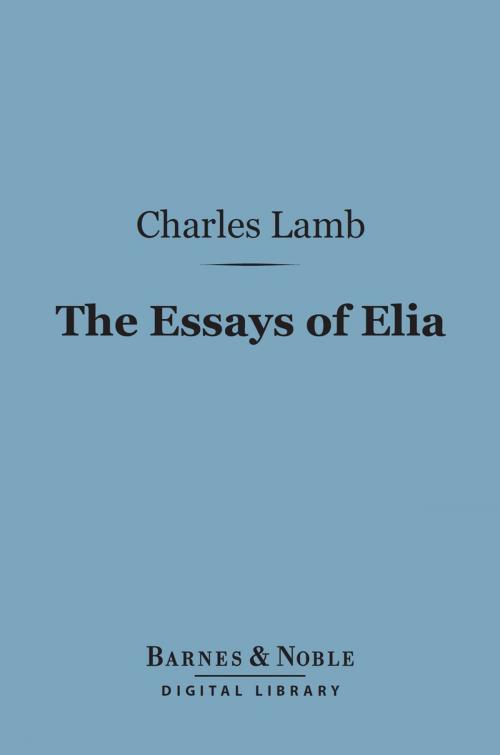 Cover of the book The Essays of Elia (Barnes & Noble Digital Library) by Charles Lamb, Barnes & Noble