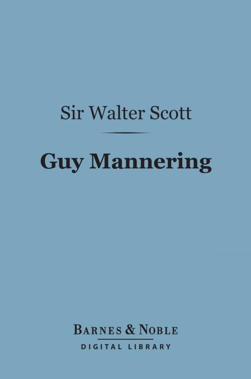 Cover of the book Guy Mannering (Barnes & Noble Digital Library) by Sir Walter Scott, Barnes & Noble