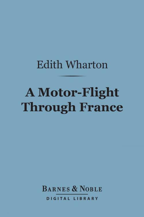 Cover of the book A Motor-Flight Through France (Barnes & Noble Digital Library) by Edith Wharton, Barnes & Noble
