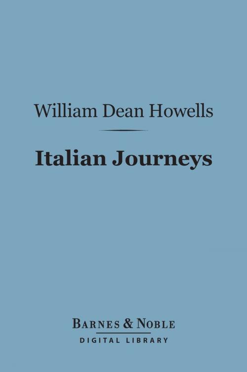 Cover of the book Italian Journeys (Barnes & Noble Digital Library) by William Dean Howells, Barnes & Noble
