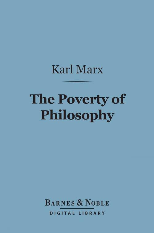 Cover of the book The Poverty of Philosophy (Barnes & Noble Digital Library) by Karl Marx, Barnes & Noble