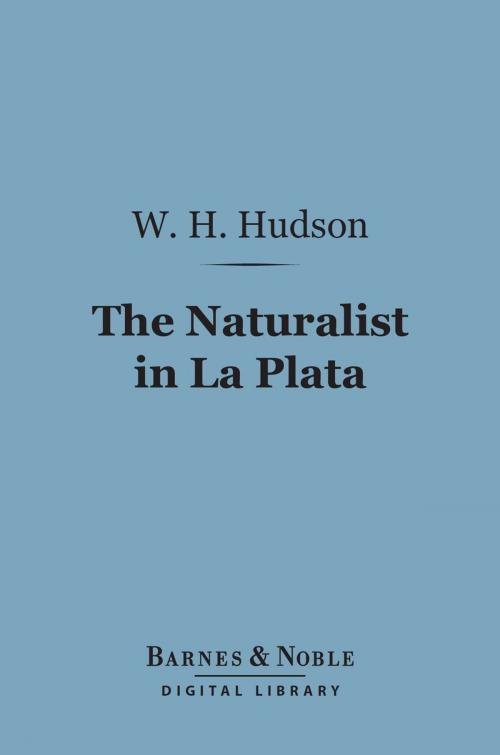 Cover of the book The Naturalist in La Plata (Barnes & Noble Digital Library) by W. H. Hudson, Barnes & Noble