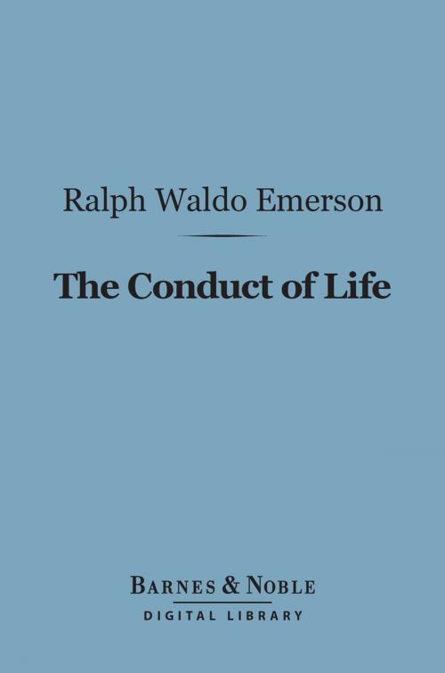 Cover of the book The Conduct of Life (Barnes & Noble Digital Library) by Ralph Waldo Emerson, Barnes & Noble