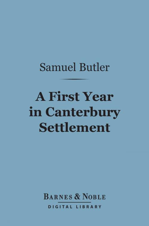 Cover of the book A First Year in Canterbury Settlement (Barnes & Noble Digital Library) by Samuel Butler, Barnes & Noble