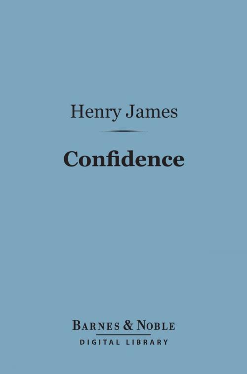 Cover of the book Confidence (Barnes & Noble Digital Library) by Henry James, Barnes & Noble