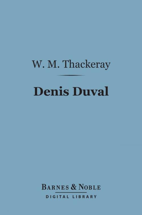 Cover of the book Denis Duval (Barnes & Noble Digital Library) by William Makepeace Thackeray, Barnes & Noble