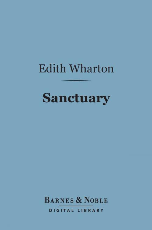 Cover of the book Sanctuary (Barnes & Noble Digital Library) by Edith Wharton, Barnes & Noble