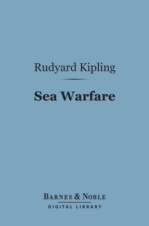 Cover of the book Sea Warfare (Barnes & Noble Digital Library) by Rudyard Kipling, Barnes & Noble