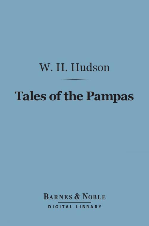 Cover of the book Tales of the Pampas (Barnes & Noble Digital Library) by W. H. Hudson, Barnes & Noble