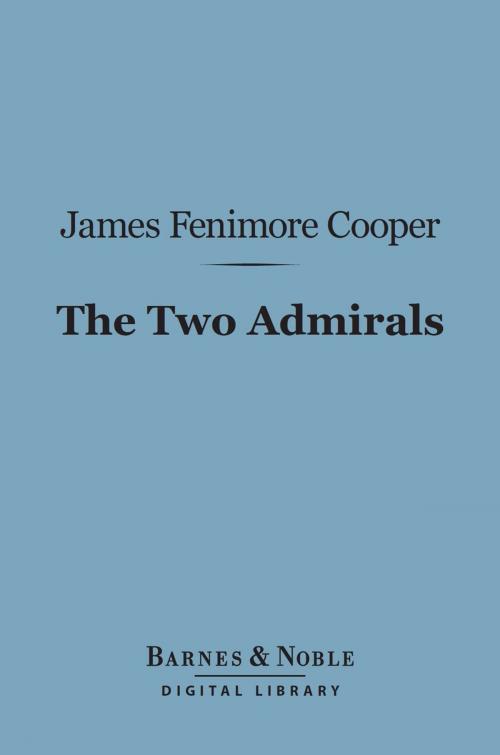 Cover of the book The Two Admirals (Barnes & Noble Digital Library) by James Fenimore Cooper, Barnes & Noble