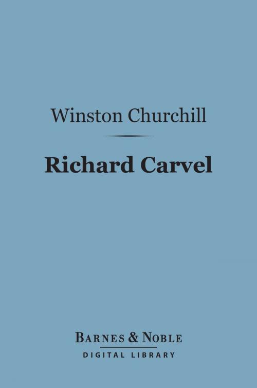 Cover of the book Richard Carvel (Barnes & Noble Digital Library) by Winston Churchill, Barnes & Noble