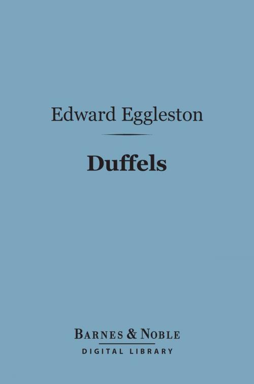 Cover of the book Duffels (Barnes & Noble Digital Library) by Edward Eggleston, Barnes & Noble