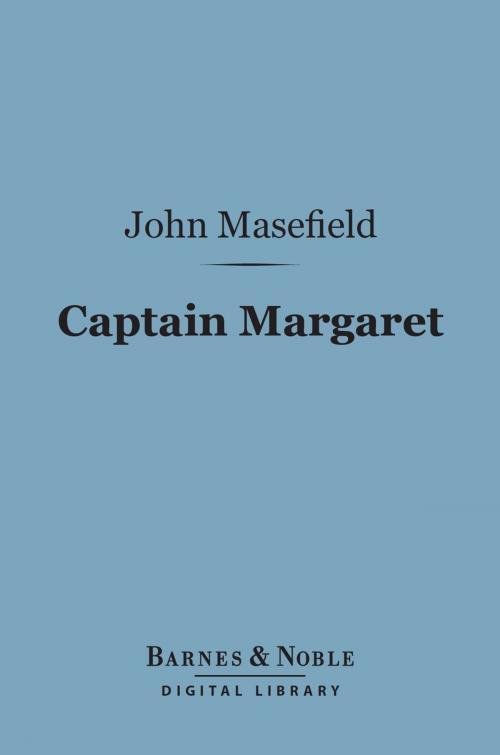 Cover of the book Captain Margaret (Barnes & Noble Digital Library) by John Masefield, Barnes & Noble