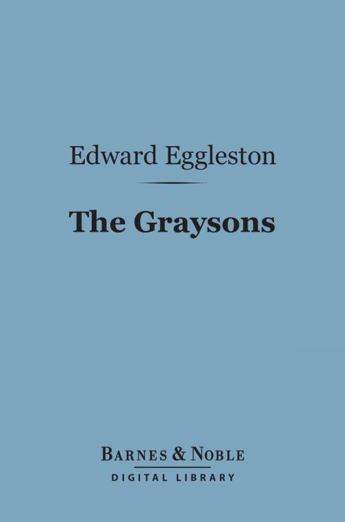 Cover of the book The Graysons (Barnes & Noble Digital Library) by Edward Eggleston, Barnes & Noble