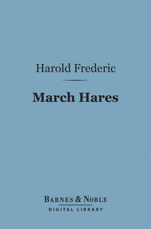 Cover of the book March Hares (Barnes & Noble Digital Library) by Harold Frederic, Barnes & Noble