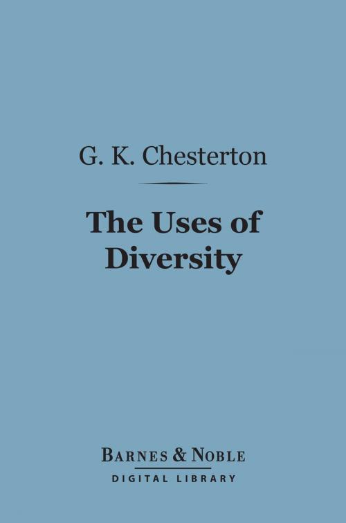 Cover of the book The Uses of Diversity (Barnes & Noble Digital Library) by G. K. Chesterton, Barnes & Noble