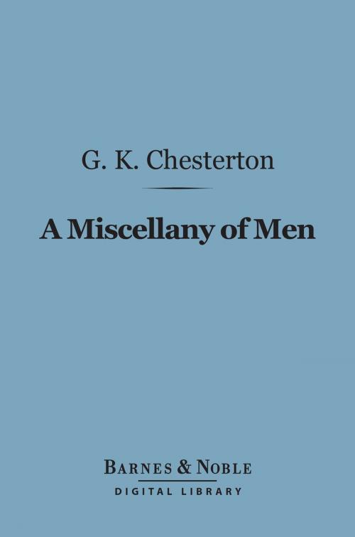 Cover of the book A Miscellany of Men (Barnes & Noble Digital Library) by G. K. Chesterton, Barnes & Noble