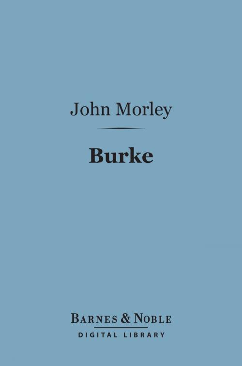 Cover of the book Burke (Barnes & Noble Digital Library) by John Morley, Barnes & Noble