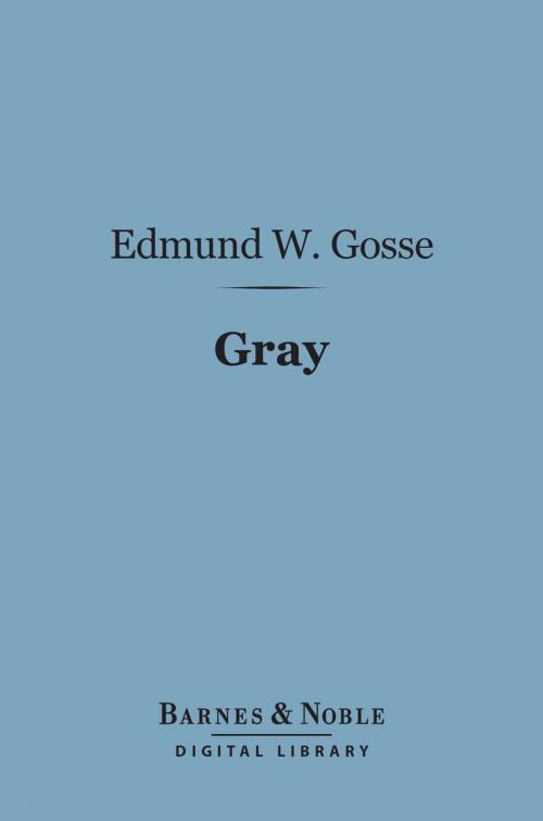 Cover of the book Gray (Barnes & Noble Digital Library) by Edmund W. Gosse, Barnes & Noble