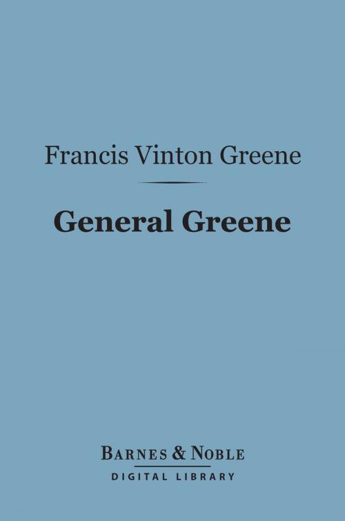 Cover of the book General Greene (Barnes & Noble Digital Library) by Francis Vinton Greene, Barnes & Noble