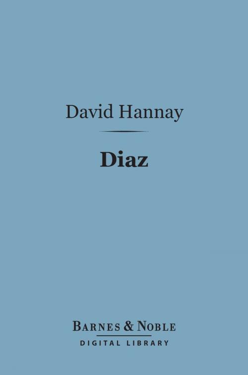 Cover of the book Diaz (Barnes & Noble Digital Library) by David Hannay, Barnes & Noble