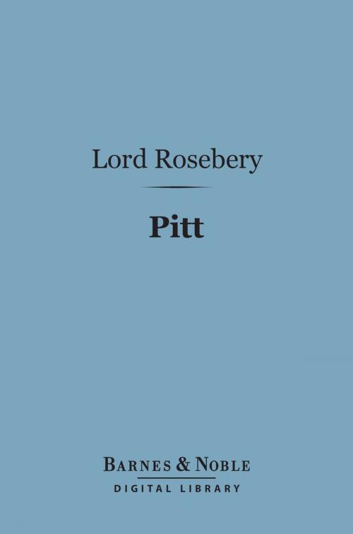 Cover of the book Pitt (Barnes & Noble Digital Library) by (Lord) Rosebery, Barnes & Noble