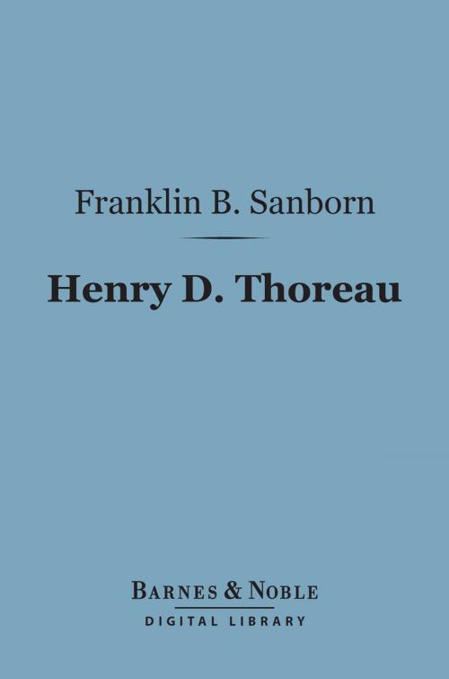 Cover of the book Henry D. Thoreau (Barnes & Noble Digital Library) by Franklin Benjamin Sanborn, Barnes & Noble