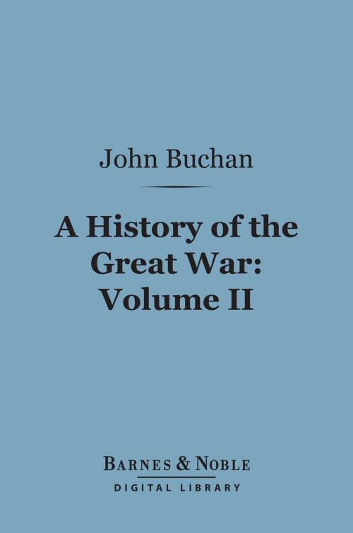 Cover of the book History of the Great War, Volume 2 (Barnes & Noble Digital Library) by John Buchan, Barnes & Noble