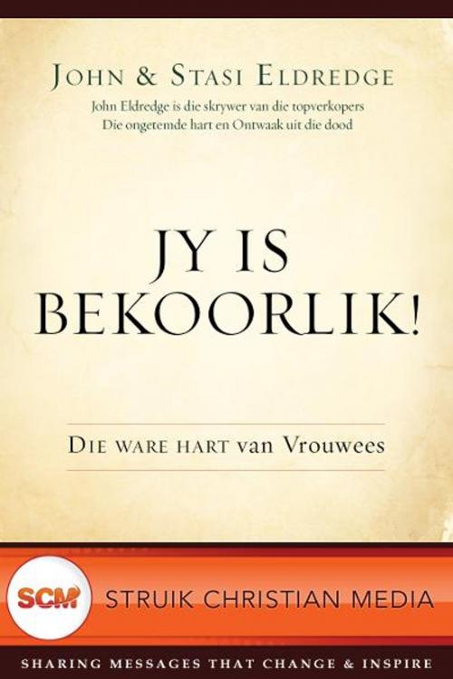 Cover of the book Jy is Bekoorlik: Die Ware Hart van Vrouwees by John Eldredge, Staci Eldredge, Struik Christian Media