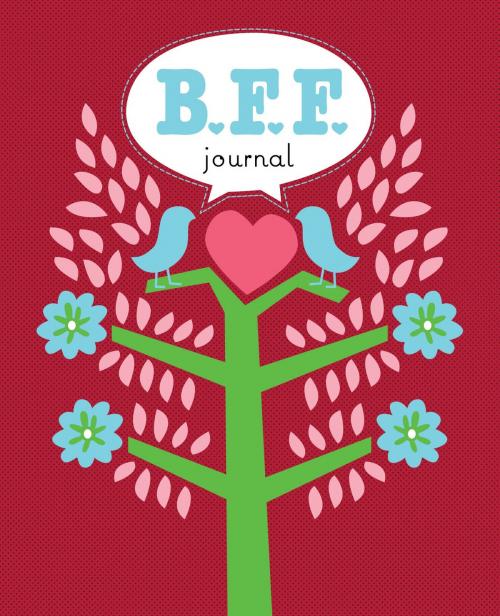 Cover of the book The BFF Journal by Anita Wood, Gibbs Smith
