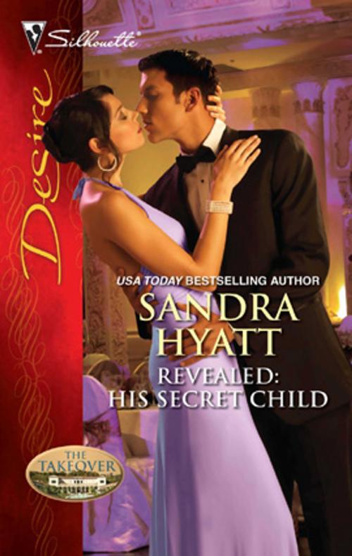 Cover of the book Revealed: His Secret Child by Sandra Hyatt, Catherine Mann, Silhouette