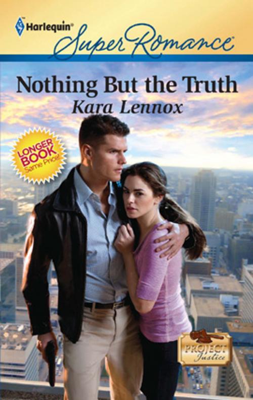 Cover of the book Nothing But the Truth by Kara Lennox, Harlequin