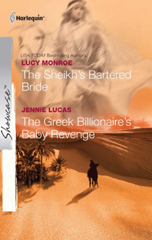Cover of the book The Sheikh's Bartered Bride & The Greek Billionaire's Baby Revenge by Lucy Monroe, Jennie Lucas, Harlequin