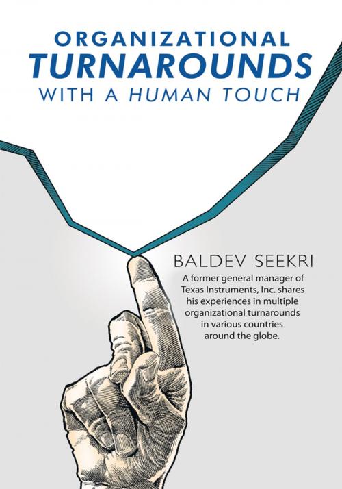 Cover of the book Organizational Turnarounds with a Human Touch by Baldev Seekri, Trafford Publishing