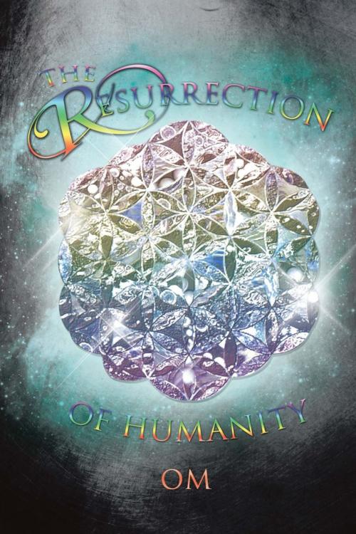 Cover of the book The Resurrection of Humanity by Om, Trafford Publishing