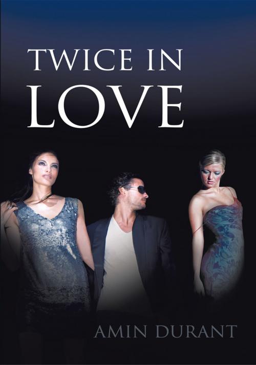Cover of the book Twice in Love by Amin Durant, Trafford Publishing