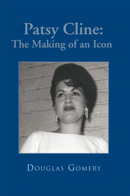 Cover of the book Patsy Cline: the Making of an Icon by Douglas Gomery, Trafford Publishing