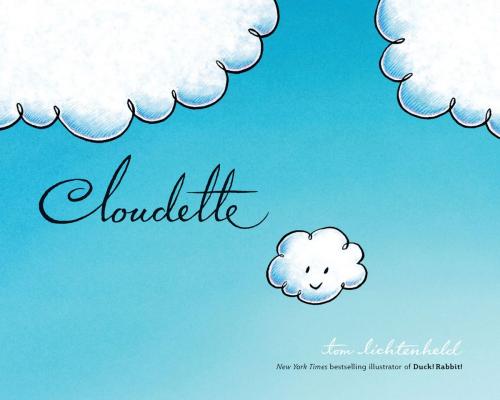 Cover of the book Cloudette by Tom Lichtenheld, Henry Holt and Co. (BYR)