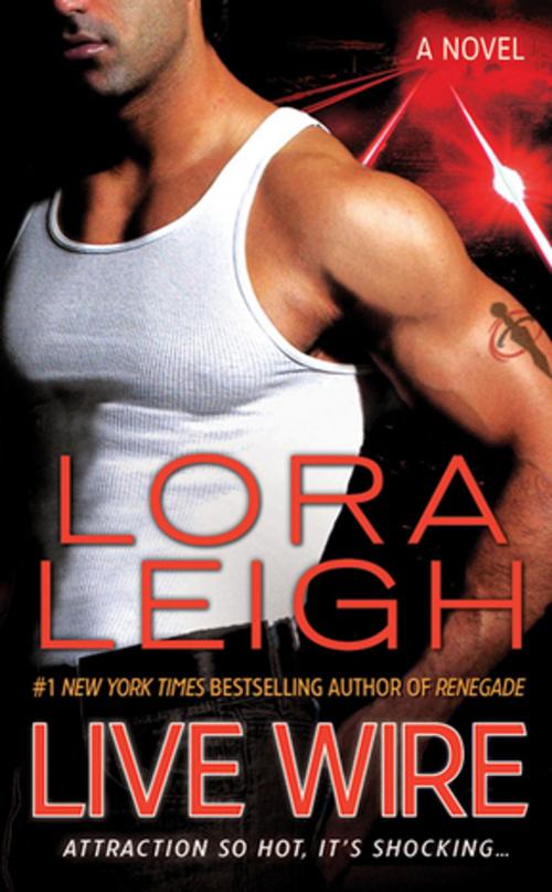 Cover of the book Live Wire by Lora Leigh, St. Martin's Press