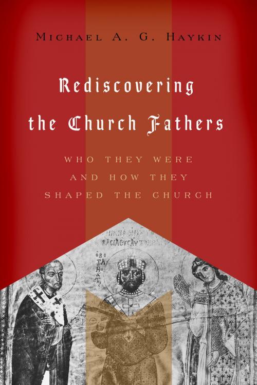Cover of the book Rediscovering the Church Fathers by Michael A. G. Haykin, Crossway