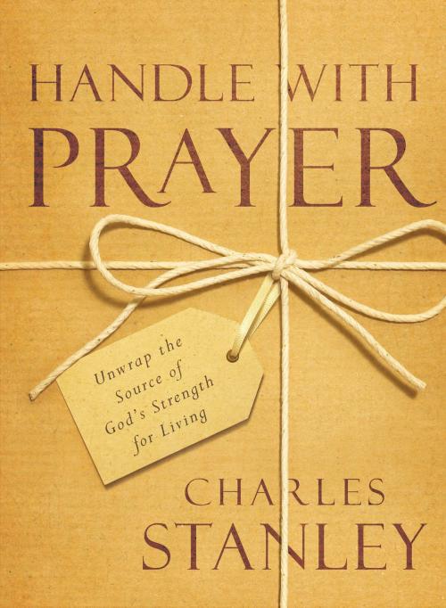 Cover of the book Handle with Prayer by Charles Stanley, David C Cook