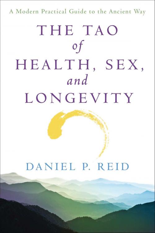 Cover of the book The Tao Of Health, Sex, and Longevity by Daniel Reid, Atria Books