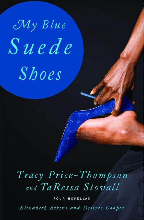Cover of the book My Blue Suede Shoes by Tracy Price-Thompson, TaRessa Stovall, Atria Books