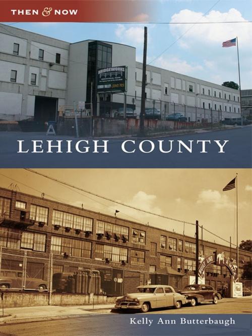 Cover of the book Lehigh County by Kelly Ann Butterbaugh, Arcadia Publishing Inc.