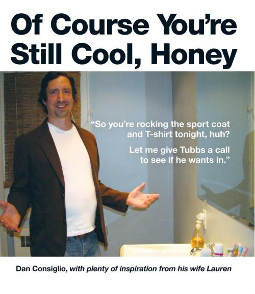 Cover of the book Of Course You're Still Cool, Honey by Dan Consiglio, Adams Media