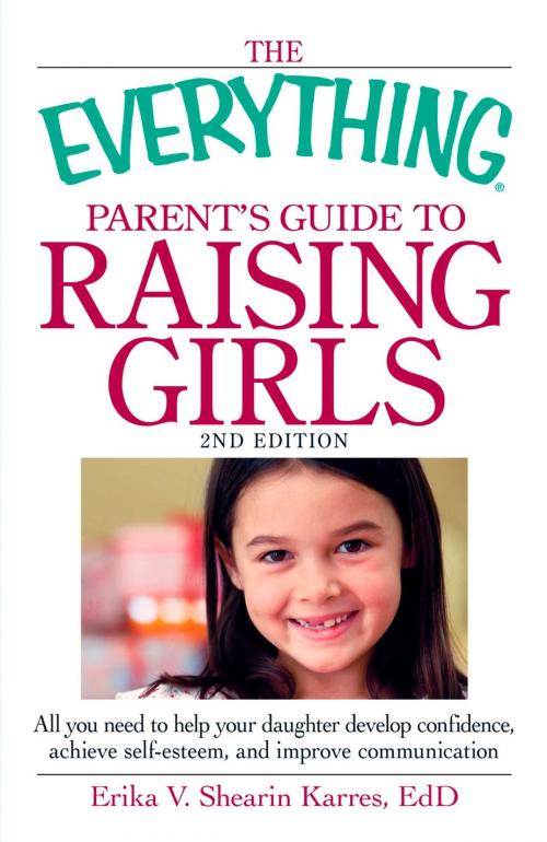 Cover of the book The Everything Parent's Guide to Raising Girls by Erika V Shearin Karres, Adams Media