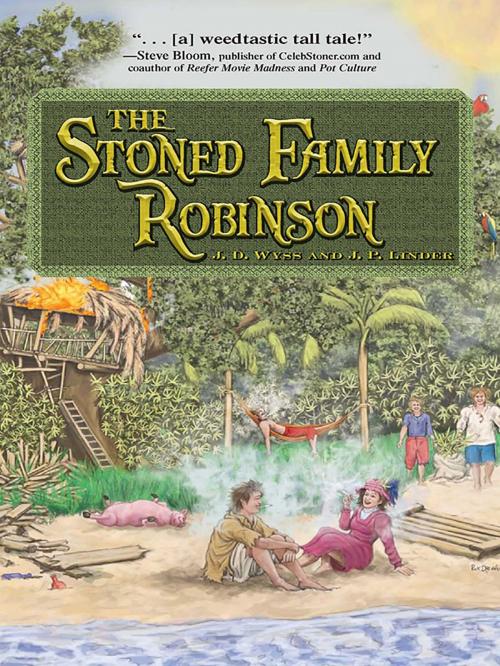 Cover of the book The Stoned Family Robinson by J.D. Wyss, J.P. Linder, Adams Media