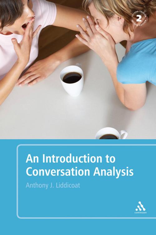 Cover of the book An Introduction to Conversation Analysis by Dr. Anthony J. Liddicoat, Bloomsbury Publishing